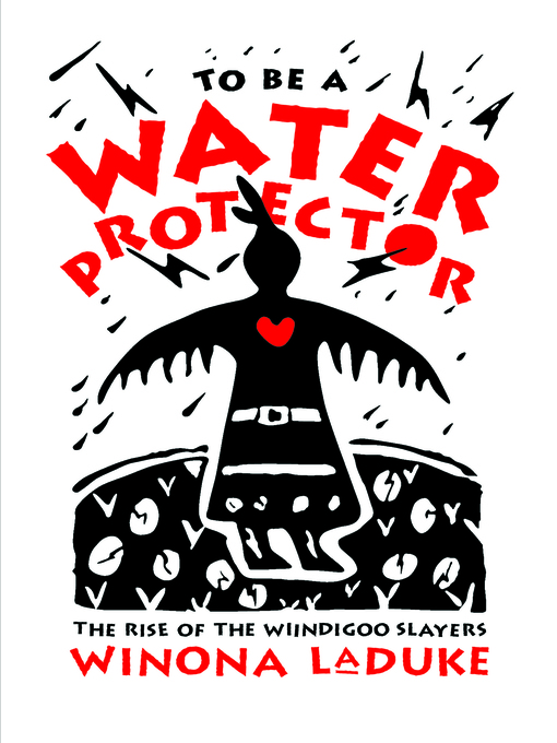 Title details for To Be a Water Protector by Winona LaDuke - Available